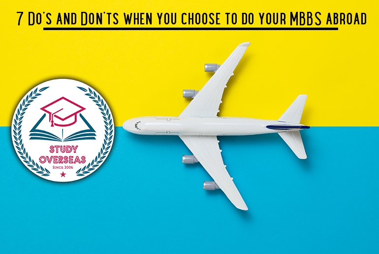 7 Do’s and Don’ts when you choose to do your MBBS abroad